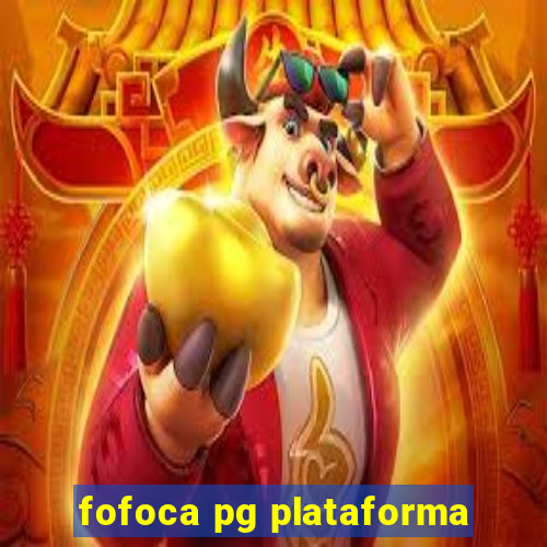 fofoca pg plataforma